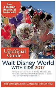 The Unofficial Guide to Walt Disney World with Kids 2017