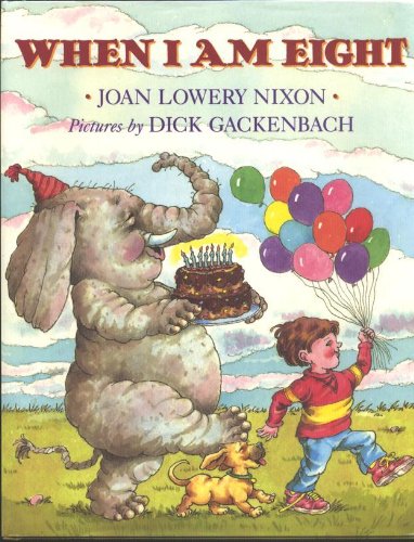 When I Am Eight: Library Edition by Joan Lowery Nixon