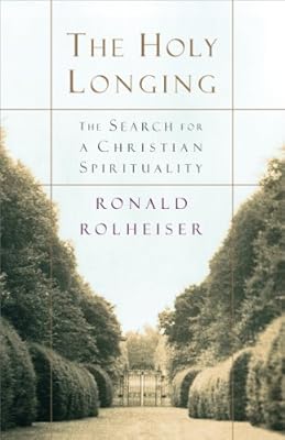 The Holy Longing: The Search for a Christian Spirituality