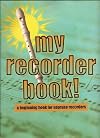 My recorder book!: A beginning book for soprano recorders