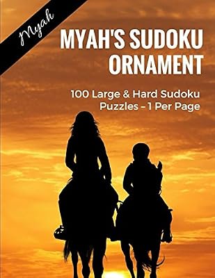 Myah's Sudoku Ornament: 100 Large & Hard Sudoku Puzzles – 1 Per Page