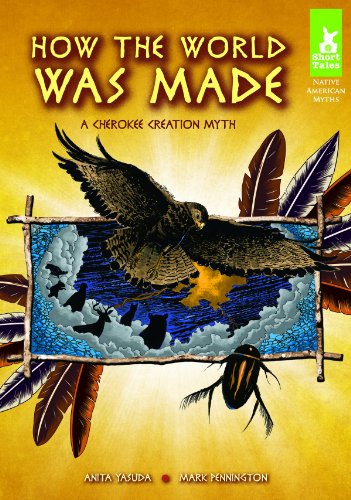 How the World Was Made: A Cherokee Creation Myth by Anita Yasuda