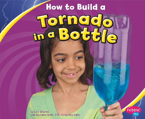 How to Build a Tornado in a Bottle by Lori Shores