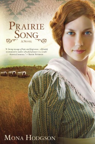 Prairie Song: A Novel, Hearts Seeking Home Book 1 by Mona Hodgson