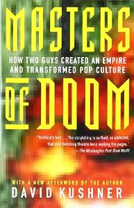 Masters of Doom: How Two Guys Created an Empire and Transformed Pop Culture by by Slash and Anthony Bozza