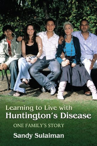Learning to Live with Huntington's Disease: One Family's Story by Sandy Sulaiman