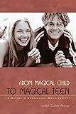 From Magical Child to Magical Teen