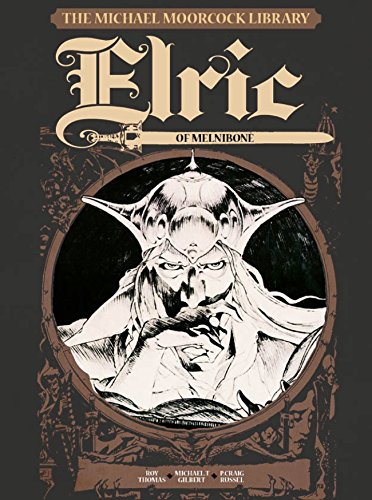 The Michael Moorcock Library Vol.1: Elric of Melnibone by Roy Thomas