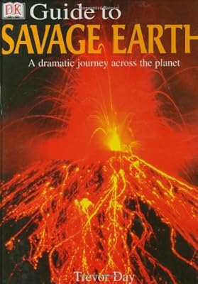 DK Guide to the Savage Earth