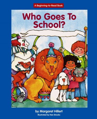 Who Goes to School? by Margaret Hillert
