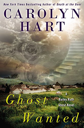 Ghost Wanted (A Bailey Ruth Ghost Novel) by Carol Higgins Clark