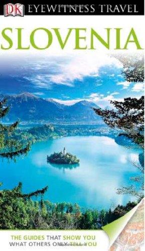 DK Eyewitness Travel Guide: Slovenia by DK Publishing