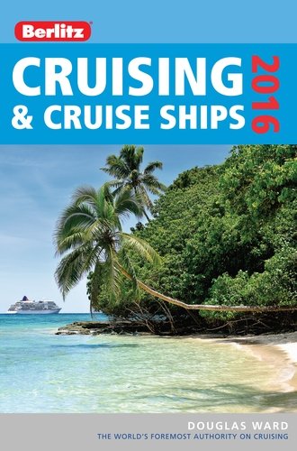 Berlitz Cruising & Cruise Ships 2016 by Douglas Ward