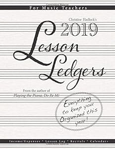 Lesson Ledgers 2019: For Music Teachers by Christine Hadlock