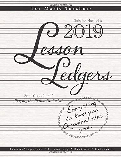 Lesson Ledgers 2019: For Music Teachers by Christine Hadlock