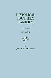Historical Southern Families.in 23 Volumes. Volume XII by Mrs John Bennett Boddie
