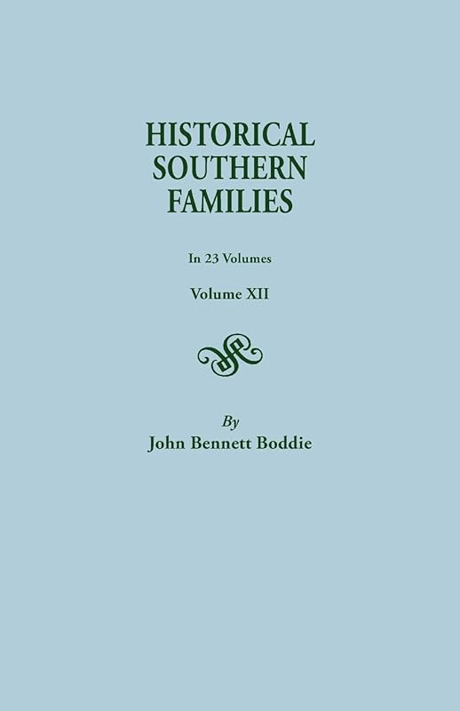 Historical Southern Families.in 23 Volumes. Volume XII by Mrs John Bennett Boddie