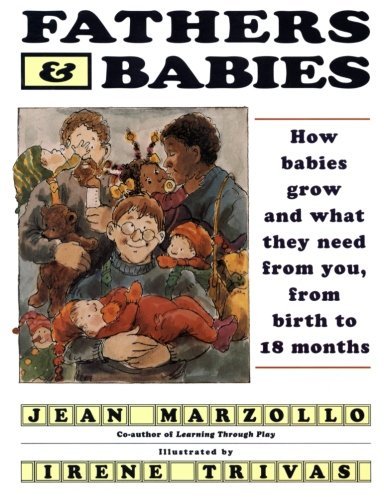 Fathers and Babies: How Babies Grow and What They Need from by Jean Marzollo