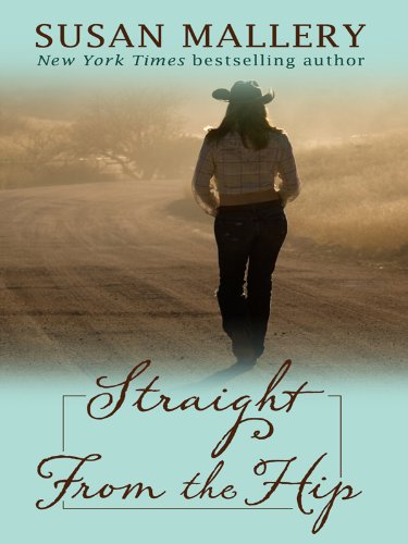Straight from the Hip (Wheeler Hardcover) by Susan Mallery