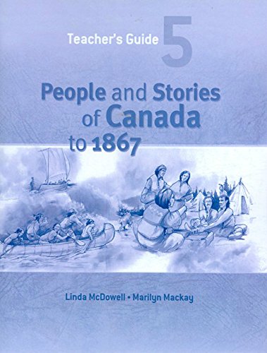 People and Stories of Canada to 1867: Teacher's Guide by Linda McDowell
