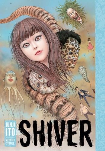 Shiver: Junji Ito Selected Stories by JUNJI ITO