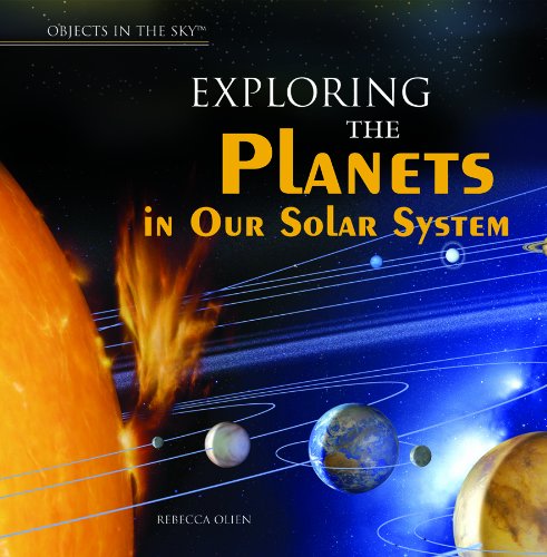 Exploring the Planets in Our Solar System by Rebecca Olien