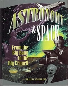 Astronomy & Space: From the Big Bang to the Big Crunch: 002
