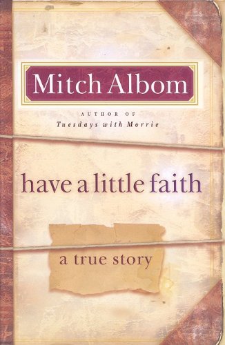 Have a Little Faith: A True Story by Mitch Albom