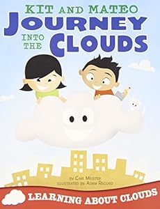 Kit and Mateo Journey into the Clouds: Learning about Clouds