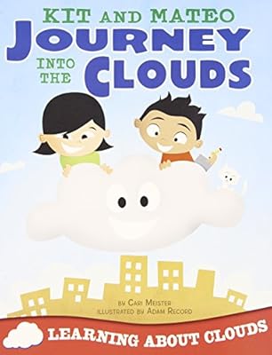 Kit and Mateo Journey into the Clouds: Learning about Clouds