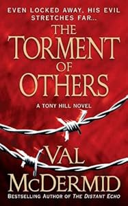 The Torment of Others: A Tony Hill Novel (Tony Hill / Carol Jordan Book 4)