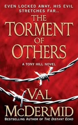 The Torment of Others: A Tony Hill Novel (Tony Hill / Carol Jordan Book 4)
