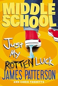 Middle School: Just My Rotten Luck