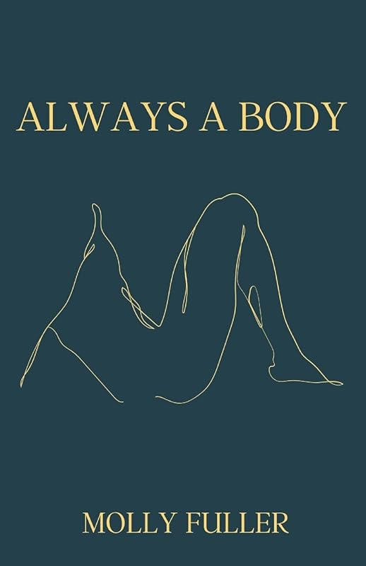 Always a Body by Molly Fuller