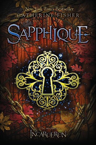 Sapphique (Incarceron Book 2) by Catherine Fisher