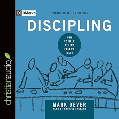 Discipling: How to Help Others Follow Jesus