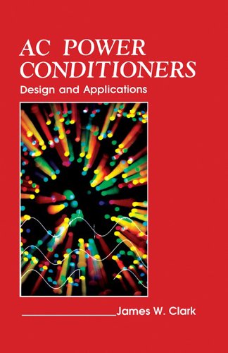 AC Power Conditioners: Design and Application by James Clark