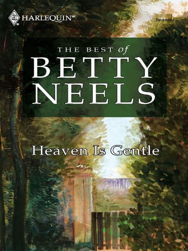 Heaven Is Gentle (Best of Betty Neels) by Betty Neels