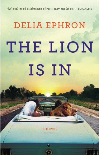 The Lion Is In: A Novel by Delia Ephron