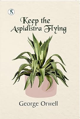 Keep The Aspidistra Flying