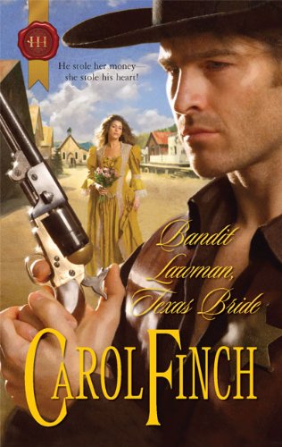 Bandit Lawman, Texas Bride by Carol Finch