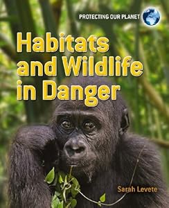Habitats and Wildlife in Danger