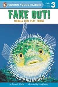 Fake Out!: Animals That Play Tricks (Penguin Young Readers, L3)