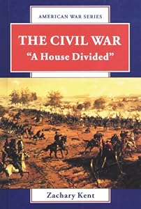The Civil War: "A House Divided" (American War Series)