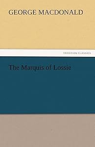 The Marquis of Lossie