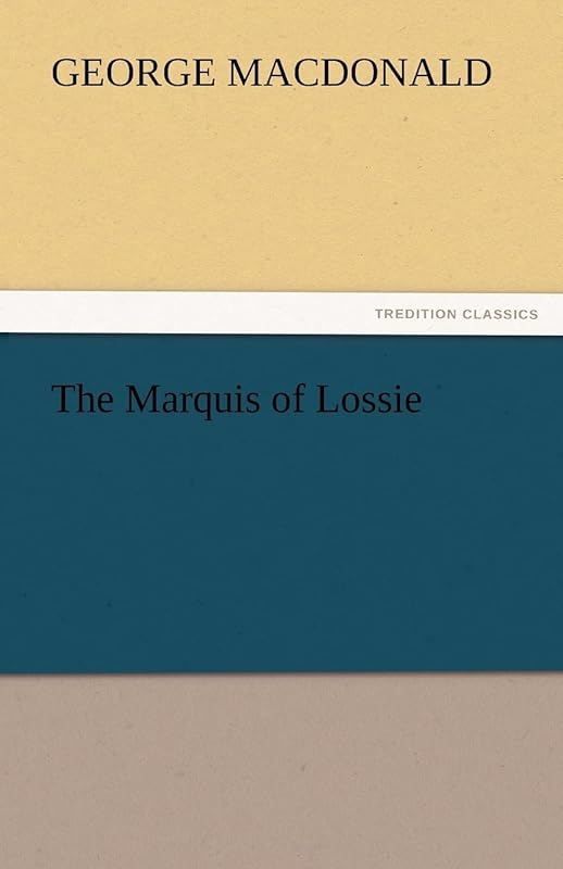 The Marquis of Lossie by George MacDonald