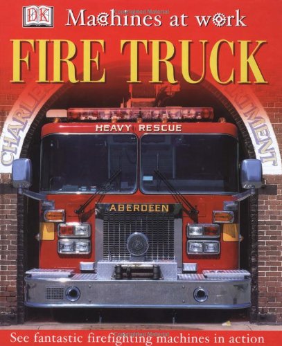 Fire Truck (MACHINES AT WORK) by DK Publishing