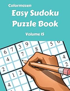 Easy Sudoku Puzzle Book Volume 15 (Easy Sudoku Puzzle Books)