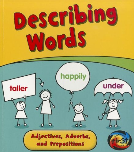 Describing Words: Adjectives, Adverbs, and Prepositions (Heinemann First Library: Getting to Grips With Grammar) by Anita Ganeri