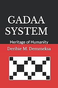 Gadaa System: Heritage of Humanity by Deribie Mekonnen Demmeksa